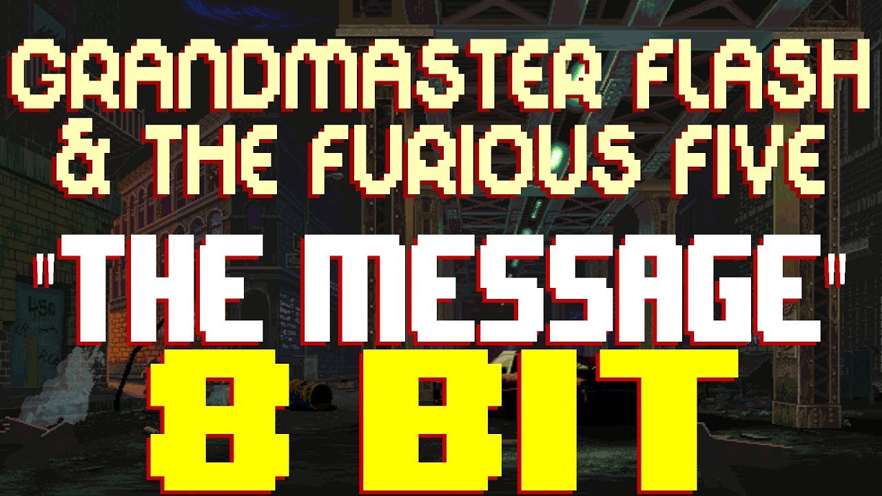 message [8 bit tribute to grandmaster flash & the furious five]