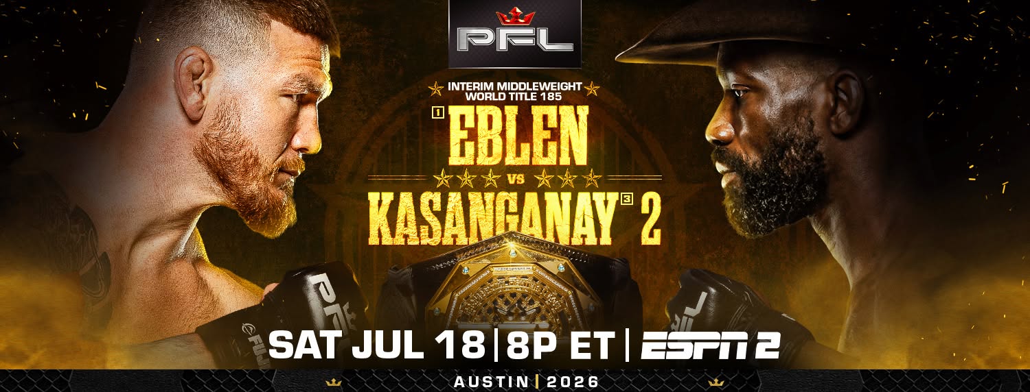 2026年7月19日PFL Austin – 战卡[赛后视频] PFL奥斯汀：斯蒂尼斯VS埃布伦 | Eblen vs. Kasanganay 2 | Professional Fighters League-图片1