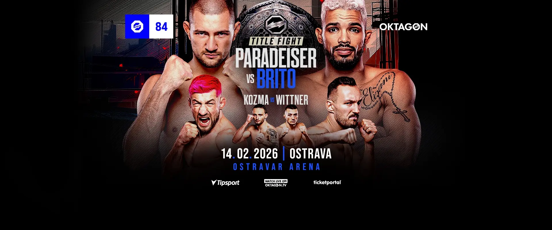 2026年2月15日OKTAGON 84 - 直播[赛后视频] Paradeiser vs. Brito | Oktagon MMA